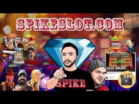 spike slot oggi,spike slot youtube